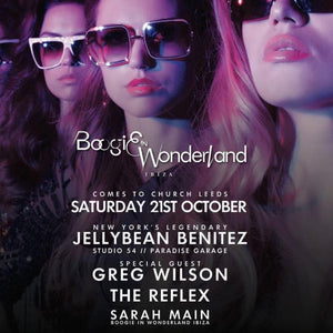 Oct 21st Boogie In Wonderland Leeds w/ JellyBean Benitez, Greg Wilson & The Reflex