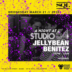 Wednesday March 21st ~ A Night at Studio 54 with Jellybean Benitez @ SQL Miami / Miami Music Week