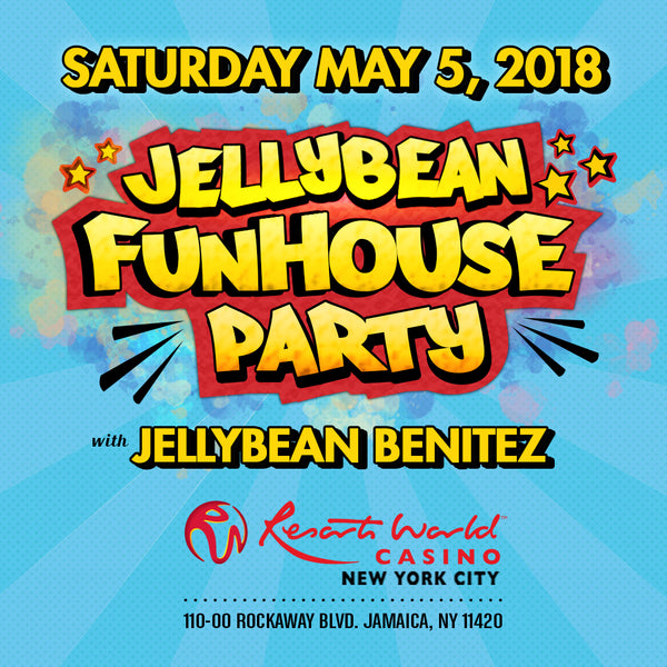 Saturday May 5th in #NYC ~ Jellybean Funhouse Party at Resorts World Casino ~ Limited Advance Reduced Tickets Now On Sale !!!