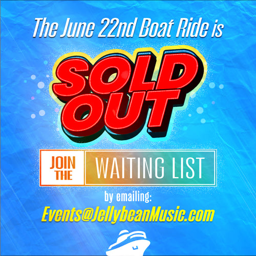 The Jellybean Rocks The House June 22nd Boat Ride - is SOLD OUT ::: JOIN THE WAIT LIST